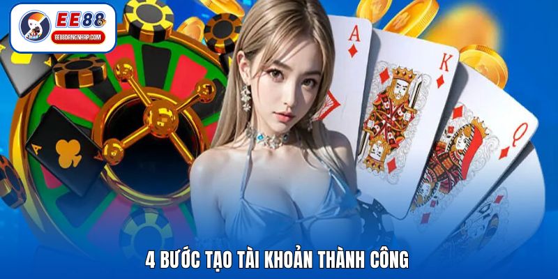 4 bước tạo tài khoản thành công