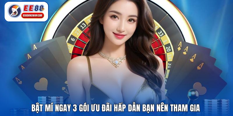 Bật mí ngay 3 gói ưu đãi hấp dẫn bạn nên tham gia